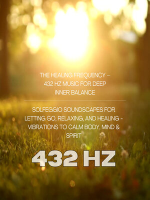 cover image of The Healing Frequency – 432 Hz Music for Deep Inner Balance